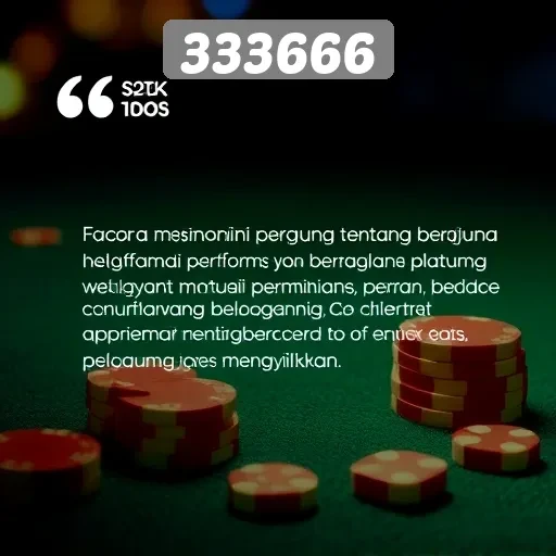 Testimoni Pengguna tentang Pengalaman di 333666